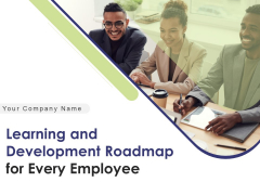 Learning And Development Roadmap For Every Employee Ppt PowerPoint Presentation Complete Deck With Slides Learning And Development Roadmap For Every Employee Ppt PowerPoint Presentation Complete Deck With Slides