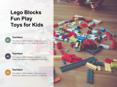 Lego Blocks Fun Play Toys For Kids Ppt Powerpoint Presentation Pictures Example File Lego Blocks Fun Play Toys For Kids Ppt Powerpoint Presentation Pictures Example File