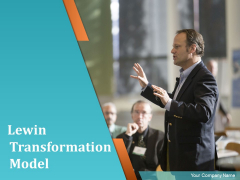 Lewin Transformation Model Ppt PowerPoint Presentation Complete Deck With Slides