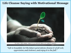 Life Cleanse Saying With Motivational Message Ppt PowerPoint Presentation File Formats PDF Life Cleanse Saying With Motivational Message Ppt PowerPoint Presentation File Formats PDF