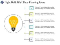 Light Bulb With Time Planning Ideas Ppt PowerPoint Presentation Layouts Mockup Light Bulb With Time Planning Ideas Ppt PowerPoint Presentation Layouts Mockup