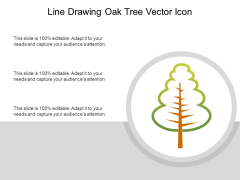 Line Drawing Oak Tree Vector Icon Ppt PowerPoint Presentation Model Example PDF Line Drawing Oak Tree Vector Icon Ppt PowerPoint Presentation Model Example PDF