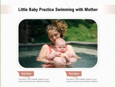 Little Baby Practice Swimming With Mother Ppt PowerPoint Presentation Diagram Templates PDF Little Baby Practice Swimming With Mother Ppt PowerPoint Presentation Diagram Templates PDF