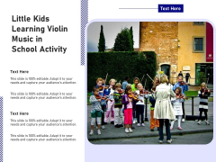 Little Kids Learning Violin Music In School Activity Ppt PowerPoint Presentation Gallery Background PDF Little Kids Learning Violin Music In School Activity Ppt PowerPoint Presentation Gallery Background PDF
