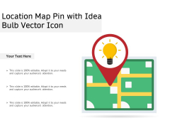 Location Map Pin With Idea Bulb Vector Icon Ppt PowerPoint Presentation Summary Visuals PDF Location Map Pin With Idea Bulb Vector Icon Ppt PowerPoint Presentation Summary Visuals PDF