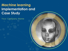 Machine Learning Implementation And Case Study Ppt PowerPoint Presentation Complete Deck With Slides
