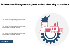 Maintenance Management System For Manufacturing Vector Icon Ppt PowerPoint Presentation Outline Example PDF Maintenance Management System For Manufacturing Vector Icon Ppt PowerPoint Presentation Outline Example PDF