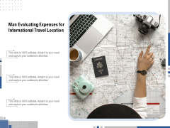 Man Evaluating Expenses For International Travel Location Ppt PowerPoint Presentation File Graphics Template PDF Man Evaluating Expenses For International Travel Location Ppt PowerPoint Presentation File Graphics Template PDF