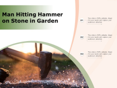 Man Hitting Hammer On Stone In Garden Ppt PowerPoint Presentation File Outfit PDF