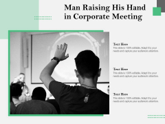 Man Raising His Hand In Corporate Meeting Ppt PowerPoint Presentation File Demonstration PDF Man Raising His Hand In Corporate Meeting Ppt PowerPoint Presentation File Demonstration PDF