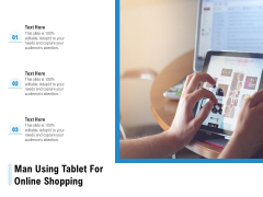 Man Using Tablet For Online Shopping Ppt PowerPoint Presentation File Infographics PDF Man Using Tablet For Online Shopping Ppt PowerPoint Presentation File Infographics PDF