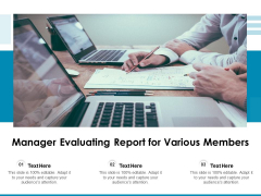 Manager Evaluating Report For Various Members Ppt PowerPoint Presentation File Graphics Download PDF