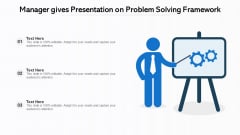 Manager Gives Presentation On Problem Solving Framework Slides PDF Manager Gives Presentation On Problem Solving Framework Slides PDF