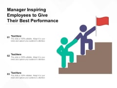 Manager Inspiring Employees To Give Their Best Performance Ppt PowerPoint Presentation Ideas Slide PDF Manager Inspiring Employees To Give Their Best Performance Ppt PowerPoint Presentation Ideas Slide PDF
