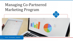 Managing Co Partnered Marketing Program Ppt PowerPoint Presentation Complete With Slides Managing Co Partnered Marketing Program Ppt PowerPoint Presentation Complete With Slides