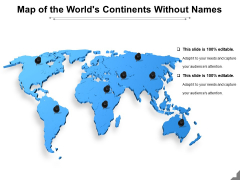 Map Of The Worlds Continents Without Names Ppt PowerPoint Presentation Infographics Visuals PDF Map Of The Worlds Continents Without Names Ppt PowerPoint Presentation Infographics Visuals PDF