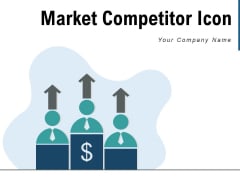 Market Competitor Icon Competition Icon Winning Team Ppt PowerPoint Presentation Complete Deck Market Competitor Icon Competition Icon Winning Team Ppt PowerPoint Presentation Complete Deck