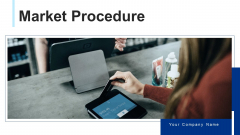 Market Procedure Performance Ppt PowerPoint Presentation Complete Deck With Slides Market Procedure Performance Ppt PowerPoint Presentation Complete Deck With Slides