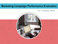 Marketing Campaign Performance Evaluation Customer Ppt PowerPoint Presentation Complete Deck Marketing Campaign Performance Evaluation Customer Ppt PowerPoint Presentation Complete Deck