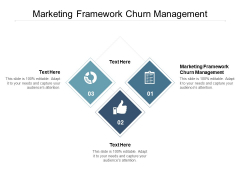 Marketing Framework Churn Management Ppt PowerPoint Presentation Outline Portfolio Marketing Framework Churn Management Ppt PowerPoint Presentation Outline Portfolio