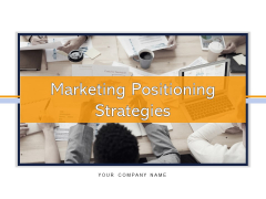 Marketing Positioning Strategies Goal Problem Ppt PowerPoint Presentation Complete Deck Marketing Positioning Strategies Goal Problem Ppt PowerPoint Presentation Complete Deck