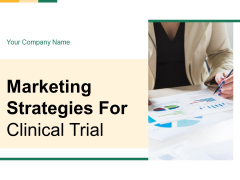 Marketing Strategies For Clinical Trial Ppt PowerPoint Presentation Complete Deck With Slides Marketing Strategies For Clinical Trial Ppt PowerPoint Presentation Complete Deck With Slides
