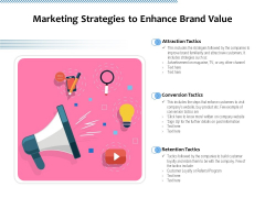 Marketing Strategies To Enhance Brand Value Ppt PowerPoint Presentation Gallery Information PDF Marketing Strategies To Enhance Brand Value Ppt PowerPoint Presentation Gallery Information PDF