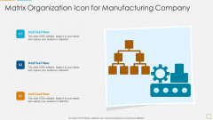 Matrix Organization Icon For Manufacturing Company Microsoft PDF