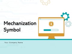 Mechanization Symbol Technology Growth Ppt PowerPoint Presentation Complete Deck Mechanization Symbol Technology Growth Ppt PowerPoint Presentation Complete Deck