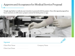 Medical And Healthcare Related Approve And Acceptance For Medical Service Proposal Ppt Inspiration Templates PDF
