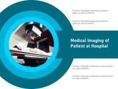 Medical Imaging Of Patient At Hospital Ppt PowerPoint Presentation File Topics PDF