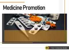 Medicine Promotion Ppt PowerPoint Presentation Complete Deck With Slides Medicine Promotion Ppt PowerPoint Presentation Complete Deck With Slides