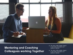 Mentoring And Coaching Colleagues Working Together Ppt PowerPoint Presentation Layouts Templates Mentoring And Coaching Colleagues Working Together Ppt PowerPoint Presentation Layouts Templates