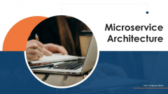 Microservice Architecture Ppt PowerPoint Presentation Complete Deck With Slides Microservice Architecture Ppt PowerPoint Presentation Complete Deck With Slides