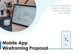 Mobile App Wireframing Proposal Ppt PowerPoint Presentation Complete Deck With Slides Mobile App Wireframing Proposal Ppt PowerPoint Presentation Complete Deck With Slides