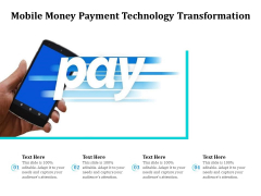 Mobile Money Payment Technology Transformation Ppt PowerPoint Presentation Gallery Guidelines PDF Mobile Money Payment Technology Transformation Ppt PowerPoint Presentation Gallery Guidelines PDF