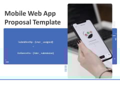 Mobile Web App Proposal Template Ppt PowerPoint Presentation Complete Deck With Slides Mobile Web App Proposal Template Ppt PowerPoint Presentation Complete Deck With Slides