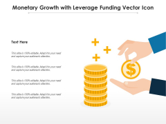Monetary Growth With Leverage Funding Vector Icon Ppt PowerPoint Presentation Show Information PDF Monetary Growth With Leverage Funding Vector Icon Ppt PowerPoint Presentation Show Information PDF