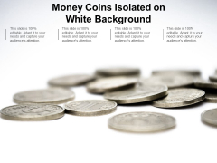 Money Coins Isolated On White Background Ppt Powerpoint Presentation Summary Gridlines Money Coins Isolated On White Background Ppt Powerpoint Presentation Summary Gridlines