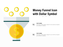 Money Funnel Icon With Dollar Symbol Ppt PowerPoint Presentation Show Templates PDF Money Funnel Icon With Dollar Symbol Ppt PowerPoint Presentation Show Templates PDF