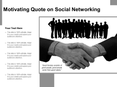 Motivating Quote On Social Networking Ppt PowerPoint Presentation File Design Ideas PDF Motivating Quote On Social Networking Ppt PowerPoint Presentation File Design Ideas PDF