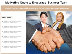 Motivating Quote To Encourage Business Team Ppt PowerPoint Presentation Infographics Files PDF Motivating Quote To Encourage Business Team Ppt PowerPoint Presentation Infographics Files PDF