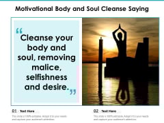 Motivational Body And Soul Cleanse Saying Ppt PowerPoint Presentation Gallery Deck PDF Motivational Body And Soul Cleanse Saying Ppt PowerPoint Presentation Gallery Deck PDF