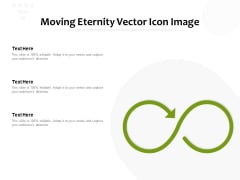 Moving Eternity Vector Icon Image Ppt PowerPoint Presentation Icon Styles PDF Moving Eternity Vector Icon Image Ppt PowerPoint Presentation Icon Styles PDF