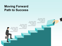 Moving Forward Path To Success Ppt PowerPoint Presentation Layouts Graphics Tutorials Moving Forward Path To Success Ppt PowerPoint Presentation Layouts Graphics Tutorials