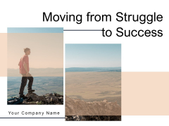 Moving From Struggle To Success Employee Ppt PowerPoint Presentation Complete Deck