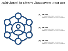 Multi Channel For Effective Client Services Vector Icon Ppt PowerPoint Presentation Slides Infographic Template PDF Multi Channel For Effective Client Services Vector Icon Ppt PowerPoint Presentation Slides Infographic Template PDF