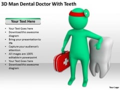 Men At Work Business As Usual 3d Man Dental Doctor With Teeth PowerPoint Slides