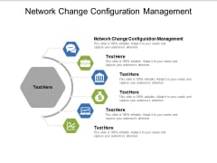 Network Change Configuration Management Ppt PowerPoint Presentation Infographic Template Show Cpb Network Change Configuration Management Ppt PowerPoint Presentation Infographic Template Show Cpb