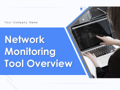 Network Monitoring Tool Overview Ppt PowerPoint Presentation Complete Deck With Slides Network Monitoring Tool Overview Ppt PowerPoint Presentation Complete Deck With Slides